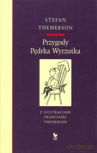 Przygody Pędrka Wyrzutka (dodruk 2013) - Themerson Stefan [KSIĄŻKA]