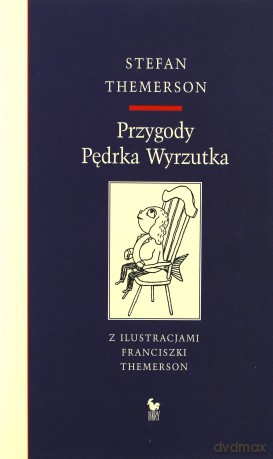 Przygody Pędrka Wyrzutka (dodruk 2013) - Themerson Stefan [KSIĄŻKA]