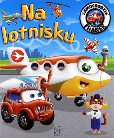 Samochodzik Franek. Na lotnisku - Wójcik Elżbieta [KSIĄŻKA]