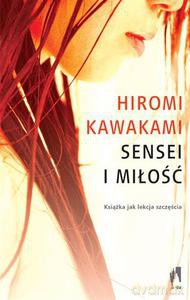 Sensei i miłość - Kawakami Hiromi [KSIĄŻKA]