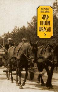 Skąd Litwini wracali - Markuza Józef, Markuza Biruta [KSIĄŻKA]