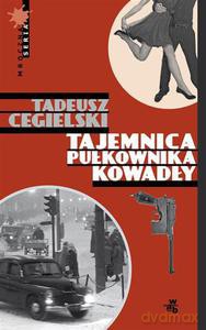 Tajemnica pułkownika Kowadły - Cegielski Tadeusz [KSIĄŻKA]