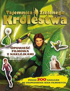 Tajemnica Zielonego Królestwa. Opowieść filmowa z naklejkami [KSIĄŻKA]