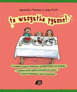 To wszystko pyszne! - Maxeiner Alexandra [KSIĄŻKA]