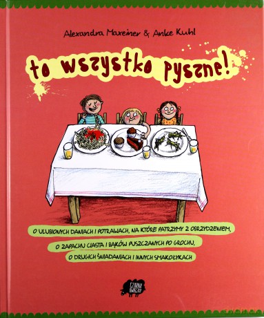 To wszystko pyszne! - Maxeiner Alexandra [KSIĄŻKA]