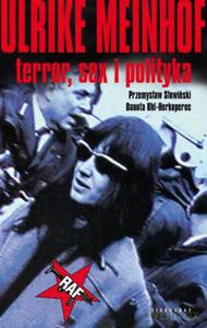 Ulrike Meinhof. Terror, sex i polityka - Słowiński Przemysław, Uhl-Herkoperec Danuta [KSIĄŻKA]