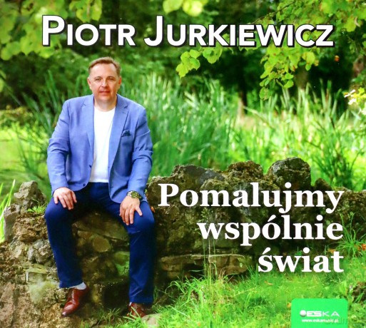 Piotr Jurkiewicz: Pomalujmy wspólnie świat [CD]