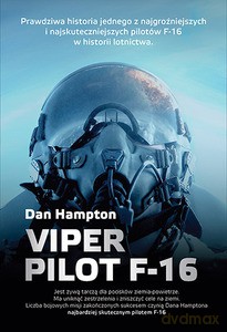 Viper. Pilot F-16 - Hampton Dan [KSIĄŻKA]