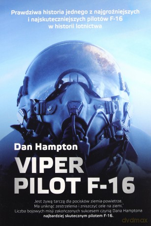 Viper. Pilot F-16 - Hampton Dan [KSIĄŻKA]