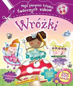 Wróżki. Moja pierwsza książka twórczych zabaw [KSIĄŻKA]