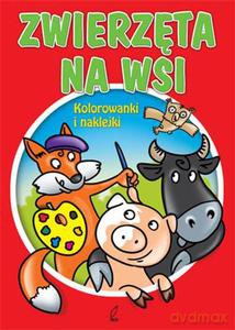 Zwierzęta na wsi. Kolorowanki i naklejki - Foksal Grupa Wydawnicz [KSIĄŻKA]