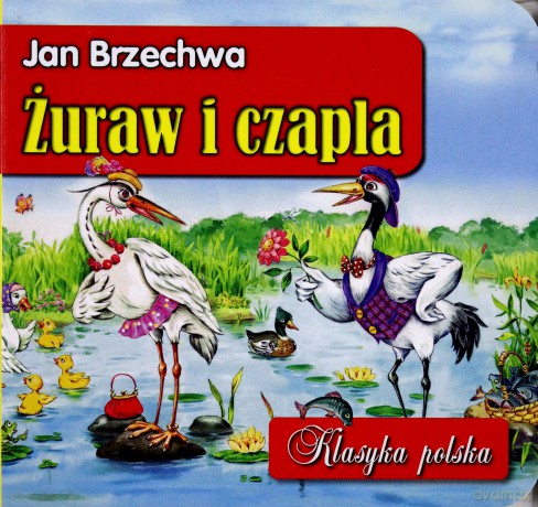 Żuraw i czapla. Klasyka polska - Brzechwa Jan [KSIĄŻKA]
