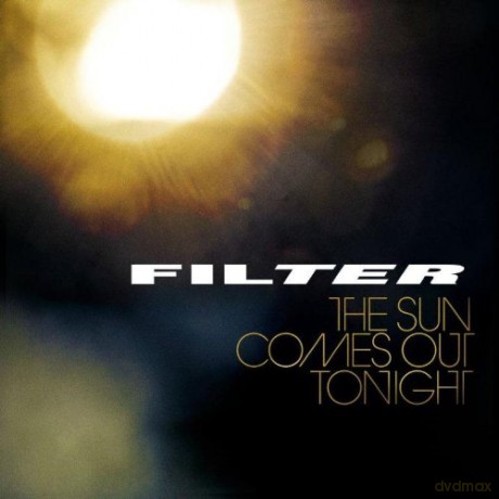 Filter: The Sun Comes Out Tonight [CD]