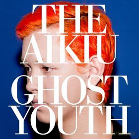 The Aikiu: Ghost Youth [CD]