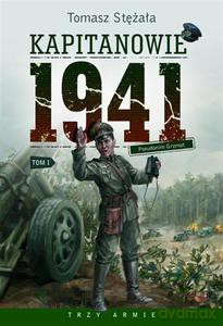 Kapitanowie 1941 Tom 1. Pseudonim Grzmot - Stężała Tomasz [KSIĄŻKA]