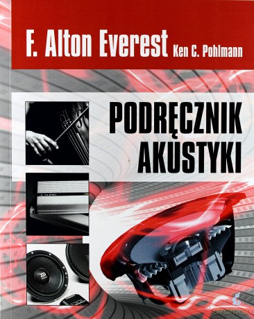Podręcznik akustyki (Wyd. 2013) - Everest F. Alton, Pohlmann Ken C. [KSIĄŻKA]