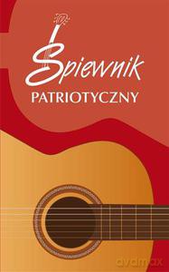 Śpiewnik patriotyczny [KSIĄŻKA]
