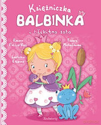 Księżniczka Balbinka i błękitna żaba [KSIĄŻKA]