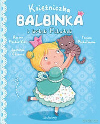 Księżniczka Balbinka i kotek Filutek [KSIĄŻKA]
