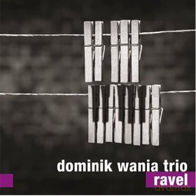 Dominik Trio Wania: Ravel [CD]
