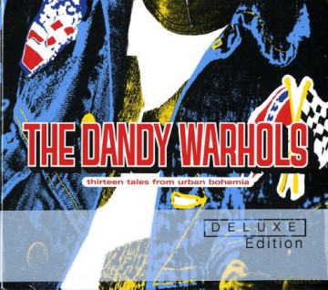 The Dandy Warhols: Thirteen Tales From Urban Bohemia (13TH Anniversary Deluxe) (digipack) [2CD]