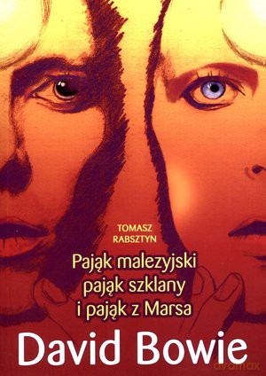 Pająk malezyjski, pająk szklany i pająk z Marsa. David Bowie - Tomasz Rabsztyn [KSIĄŻKA]