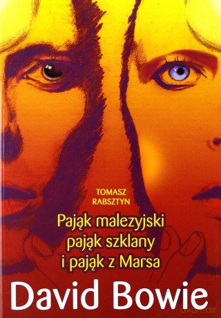 Pająk malezyjski, pająk szklany i pająk z Marsa. David Bowie - Tomasz Rabsztyn [KSIĄŻKA]