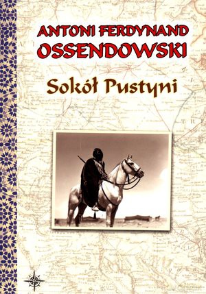 Sokół pustyni - Antoni F. Ossendowski [KSIĄŻKA]