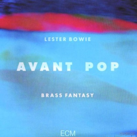 Lester Bowie Brass Fantasy: Avant Pop [CD]