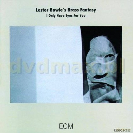 Lester Bowie Brass Fantasy: I Only Have Eyes For You [CD]