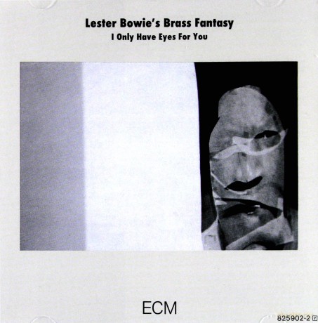 Lester Bowie Brass Fantasy: I Only Have Eyes For You [CD]