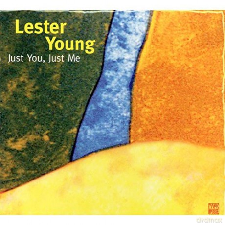Lester Young: Just You, Just Me [CD]