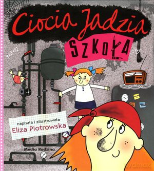Ciocia Jadzia. Szkoła - Eliza Piotrowska [KSIĄŻKA]