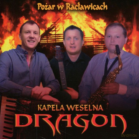 Kapela weselna DRAGON - Pożar w racławicach [CD]