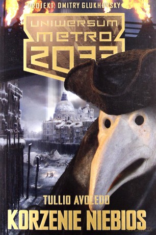 Korzenie niebios. Uniwersum Metro 2033 - Tullio Avoledo [KSIĄŻKA]
