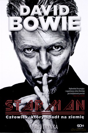 David Bowie. Starman. Człowiek, Który Spadł Na Ziemię - Trynka Paul [KSIĄŻKA]
