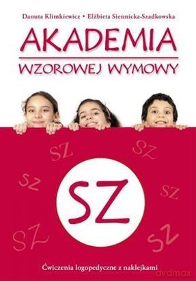 Akademia wzorowej wymowy sz - Danuta Klimkiewicz [KSIĄŻKA]