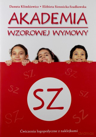 Akademia wzorowej wymowy sz - Danuta Klimkiewicz [KSIĄŻKA]