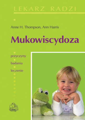 Mukowiscydoza - Anne Thomson, Ann Harris [KSIĄŻKA]