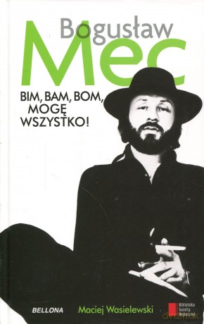 boguslaw mec bim. bam, bom, moge wszystko - maciej wasilewski [KSIĄŻKA]