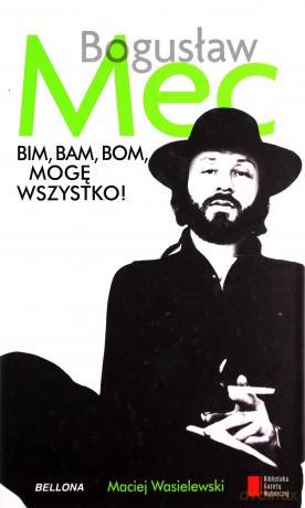 boguslaw mec bim. bam, bom, moge wszystko - maciej wasilewski [KSIĄŻKA]