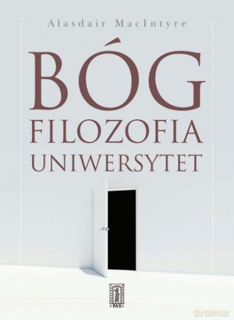 Bóg Filozofia Uniwersytet - Alasdair Macintyre [KSIĄŻKA]