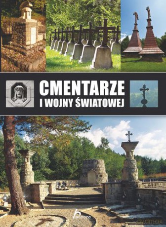 Cmentarze I Wojny Światowej - Marcin Pielesz [KSIĄŻKA]