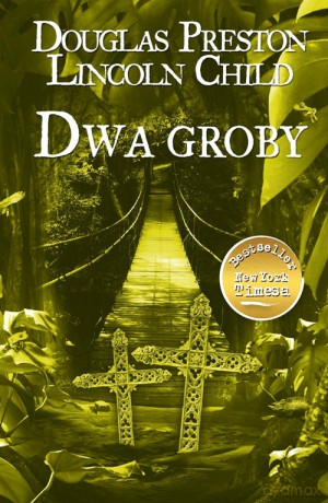 Dwa groby - Douglas Preston, Lincoln Child [KSIĄŻKA]