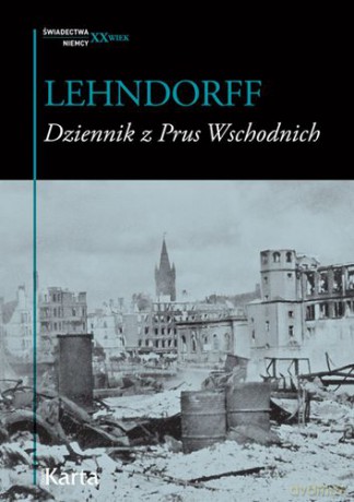 Dziennik z Prus wschodnich - Hans von Lehndorff [KSIĄŻKA]