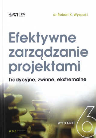 Efektywne zarządzanie projektami Wyd. VI - Robert K. Wysocki [KSIĄŻKA]