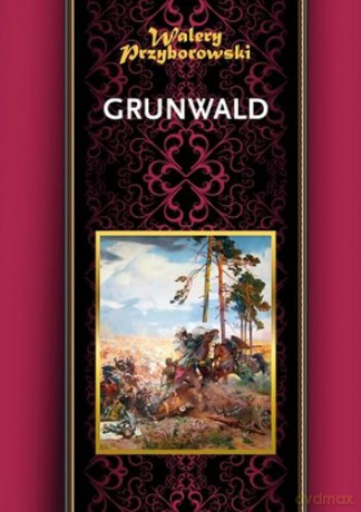 Grunwald - Walery Przyborowski [KSIĄŻKA]