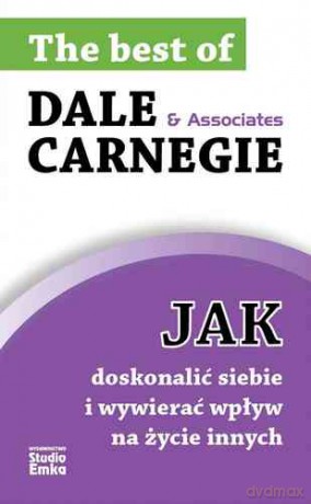 Jak doskonalić siebie i wywierać wpływ na życie innych [KSIĄŻKA]