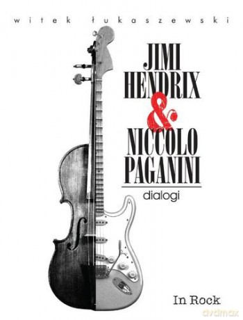 Jimi Hendrix i Noccolo Paganini Dialogi - Witek Łukaszewski [KSIĄŻKA]
