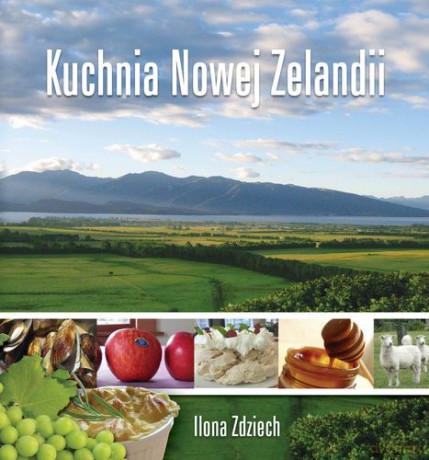 Kuchnia Nowej Zelandii - Ilona Zdziech [KSIĄŻKA]
